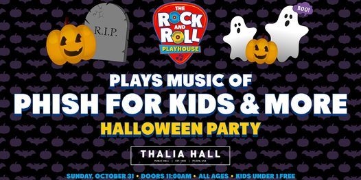 Music of Phish for Kids Halloween Party w\/ The Rock and Roll Playhouse @ Thalia Hall