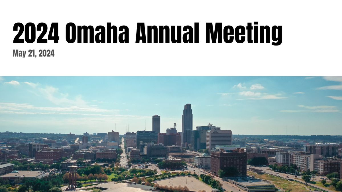 2024 Omaha Annual Meeting