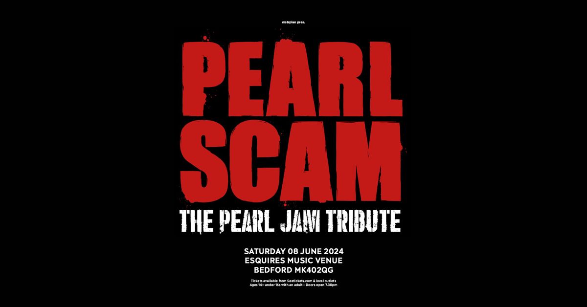 PEARL SCAM - THE UK\u2019S PREMIER PEARL JAM TRIBUTE - Sat 8th June - Bedford Esquires 