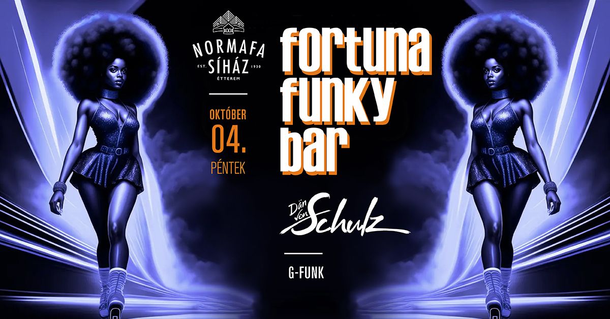 FORTUNA FUNKY BAR - Dan Von Schulz 10.04. \u2022 Normafa S\u00edh\u00e1z