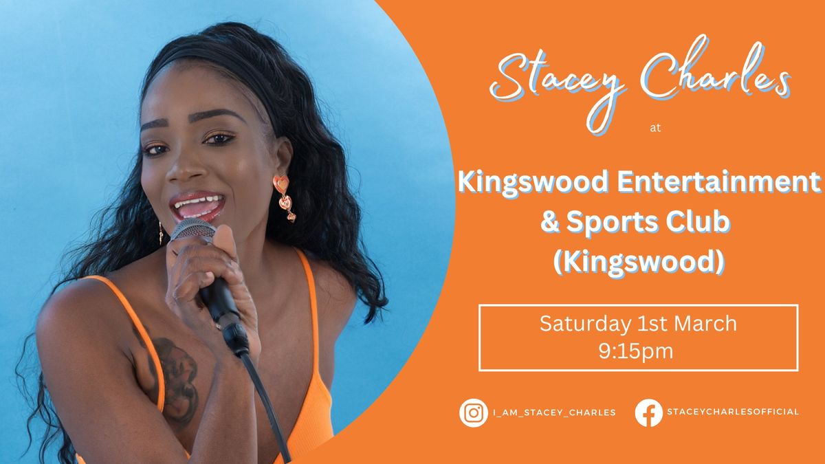 Stacey Charles live at KES (Kingswood) - Saturday 1st March 9:15pm