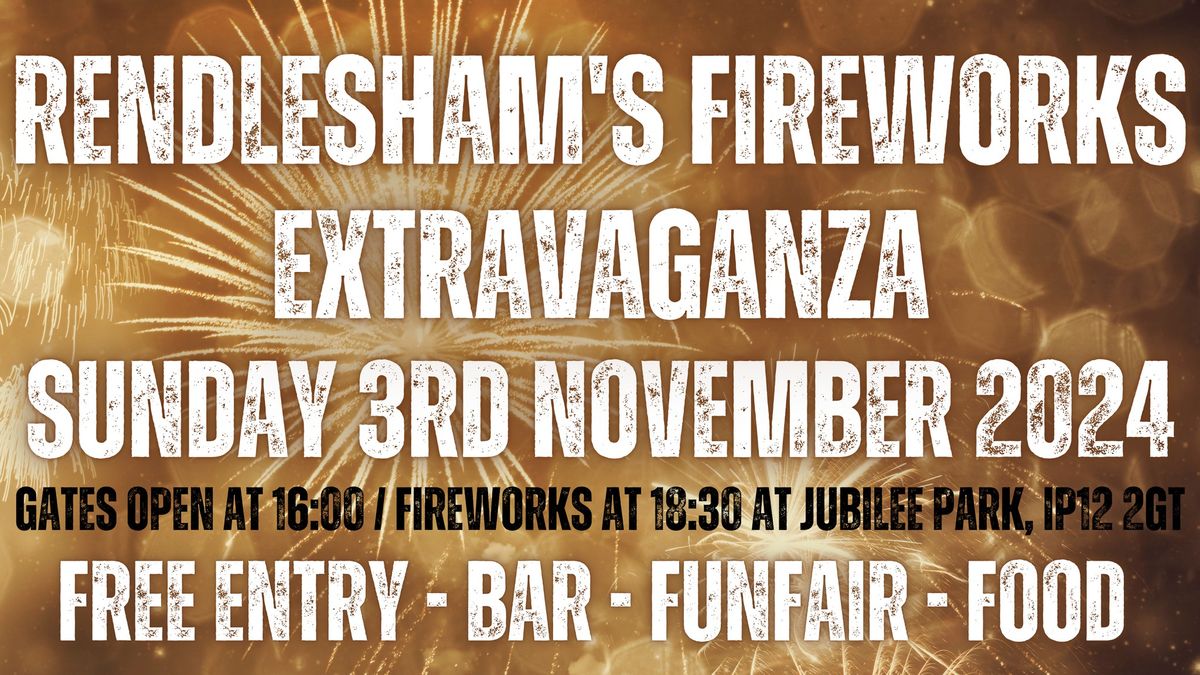 Rendlesham's Fireworks Extravaganza