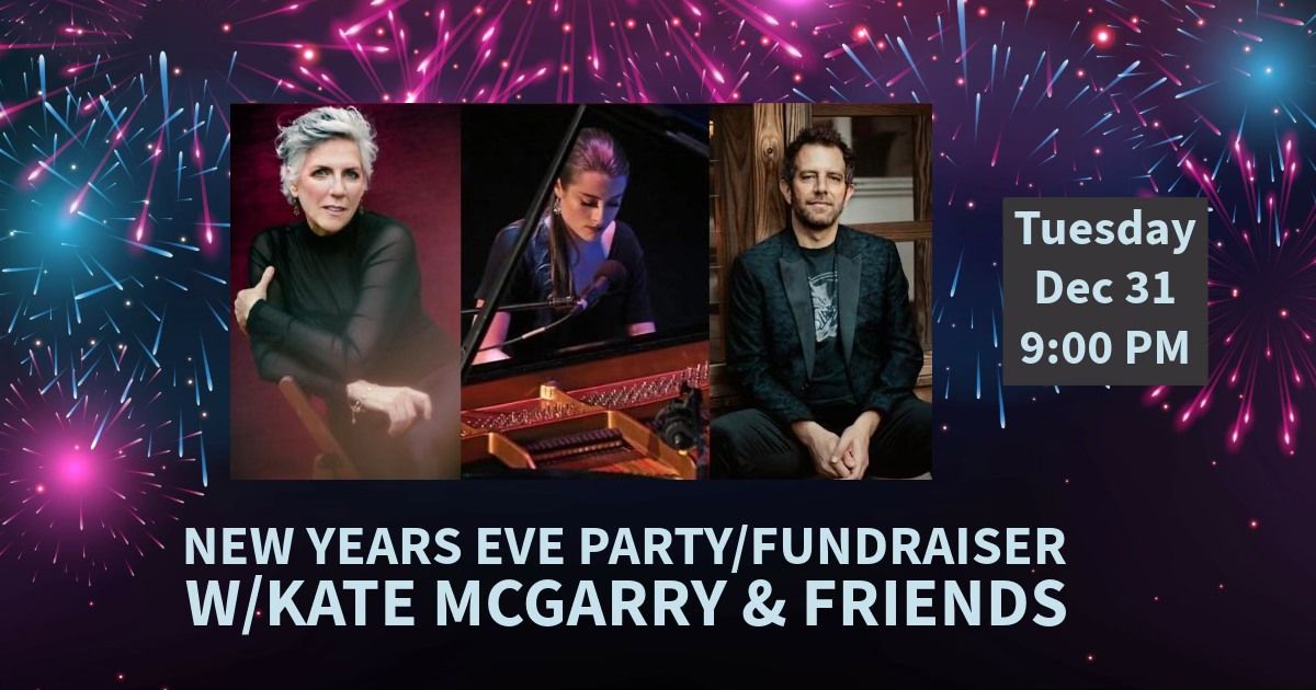 New Years Eve Party\/Fundraiser w\/Kate McGarry & Friends