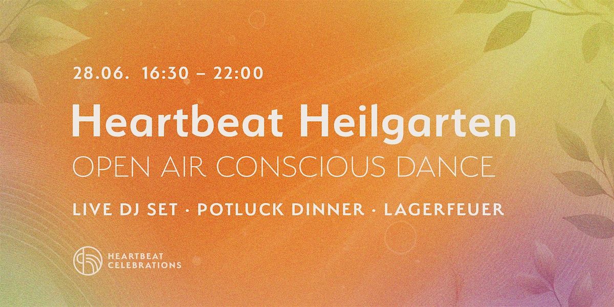 Heartbeat Heilgarten \u2013 Conscious Dance, Potluck Dinner & Lagerfeuer