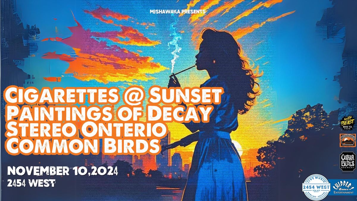 Cigarettes @ Sunset, Paintings of Decay, Stereo Ontario, Common Birds 