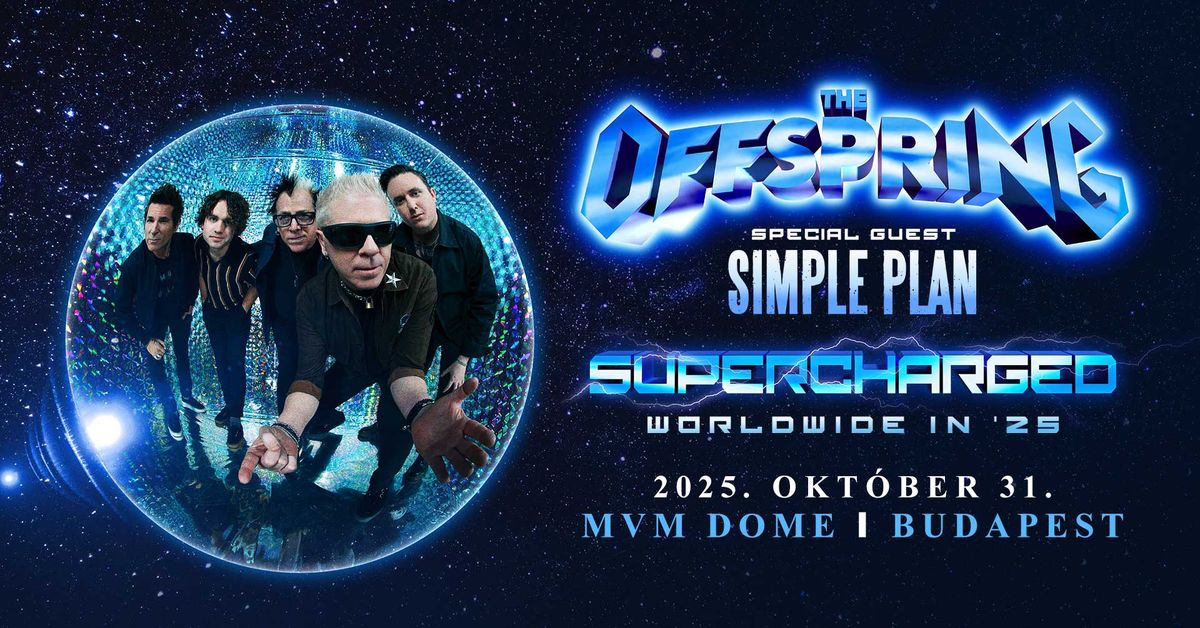 The Offspring, special guest: Simple Plan | Budapest 2025