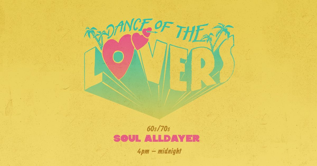 Dance Of The Lovers - 60s \/ 70s Soul Alldayer 