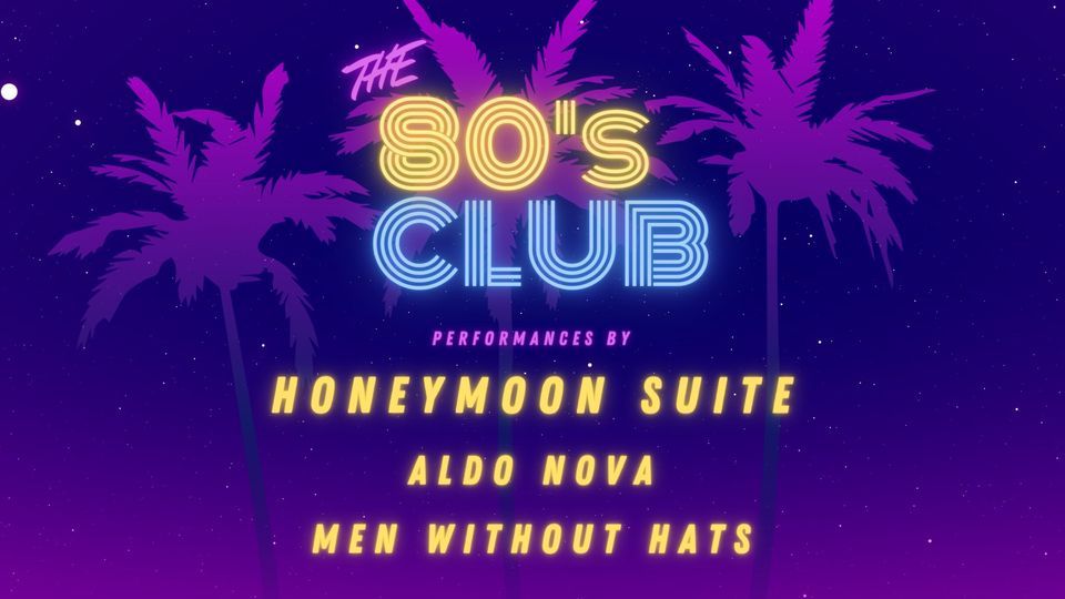 The 80s Club: Honeymoon Suite, Aldo Nova & Men Without Hats