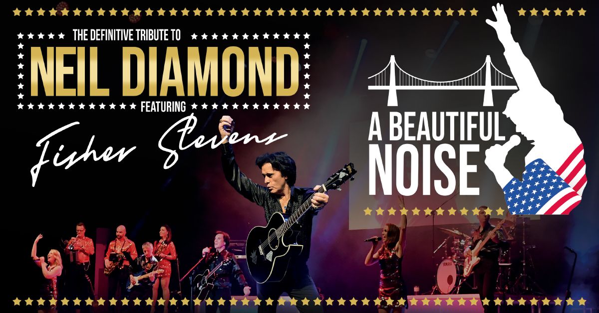 Christchurch - It's A Beautiful Noise with Fisher Stevens the Definitive Neil Diamond tribute