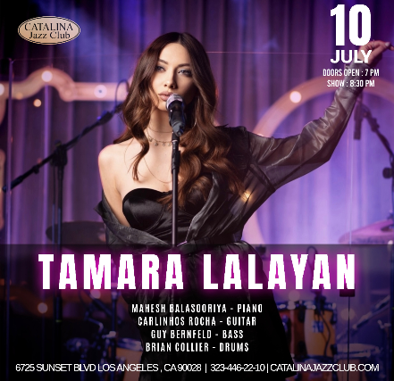 TAMARA LALAYAN with: Mahesh Balasooriya (piano) Carinhos Rocha (guitar) Guy Bernfield (bass) Brian Collier (drums)