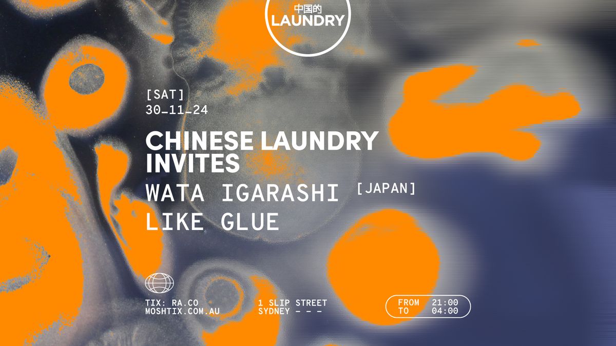 Chinese Laundry Invites WATA IGARASHI [JP] | LIKE GLUE + Friends