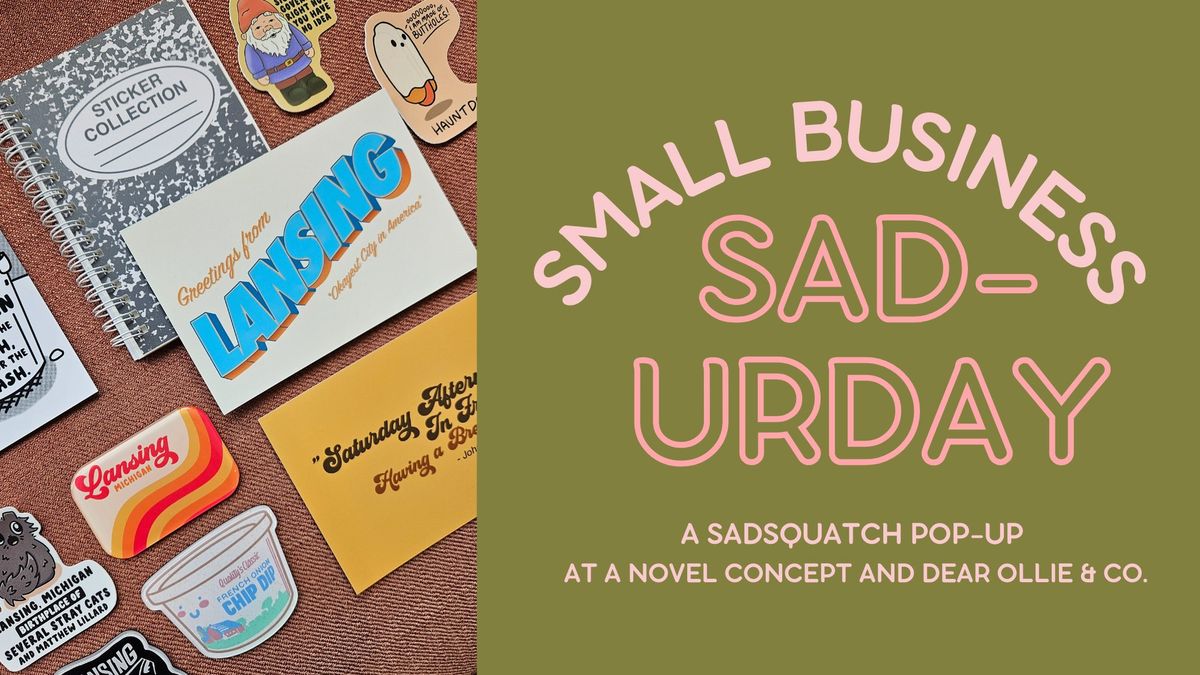 Small Business SAD-URDAY with Sadsquatch