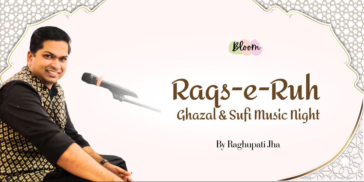 Raqs-e-Ruh! Ghazal and Sufi Music Night