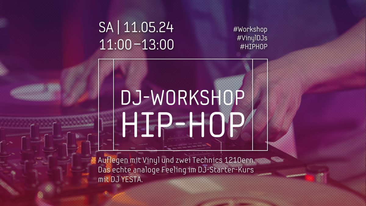 DJ WORKSHOP HIP-HOP | Djing & Scratching mit DJ YESTA