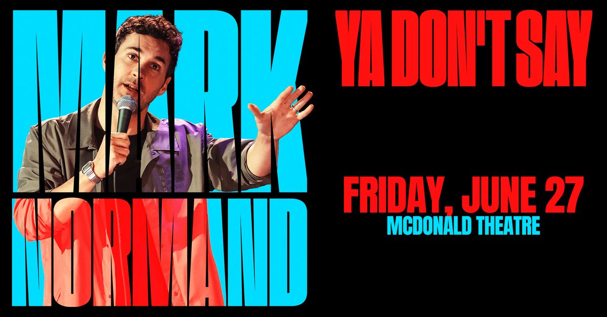 Mark Normand: Ya Don't Say Tour at McDonald Theatre