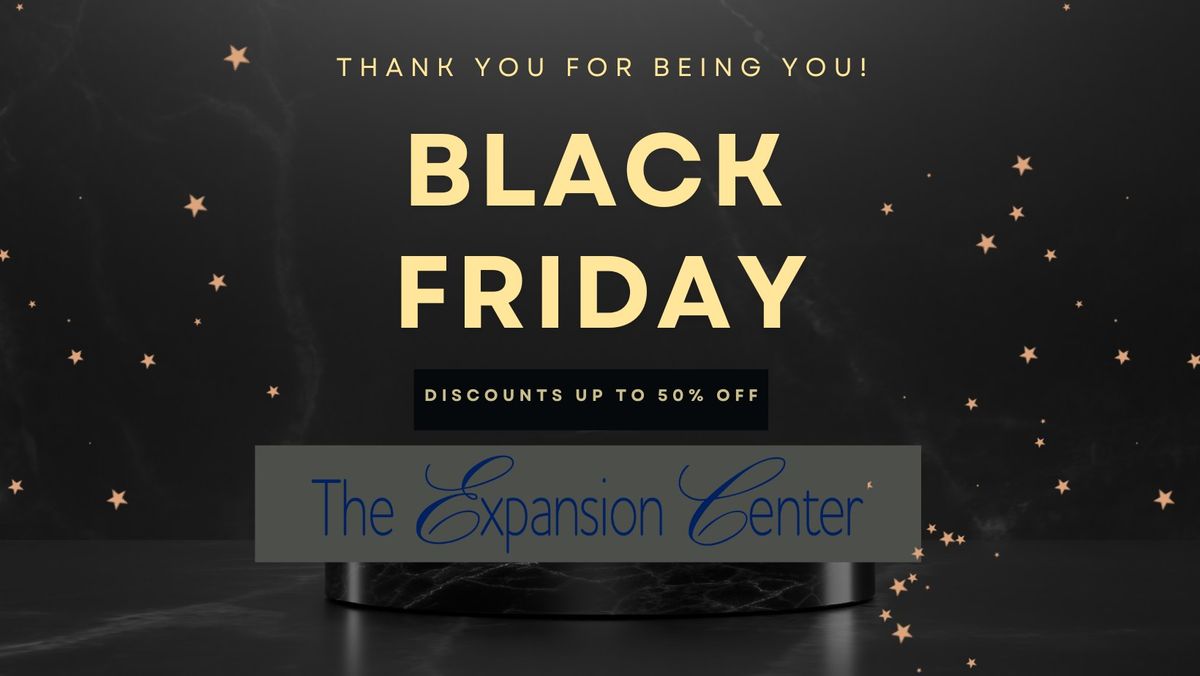 Black Friday @The Expansion Center (up to 50% off!)