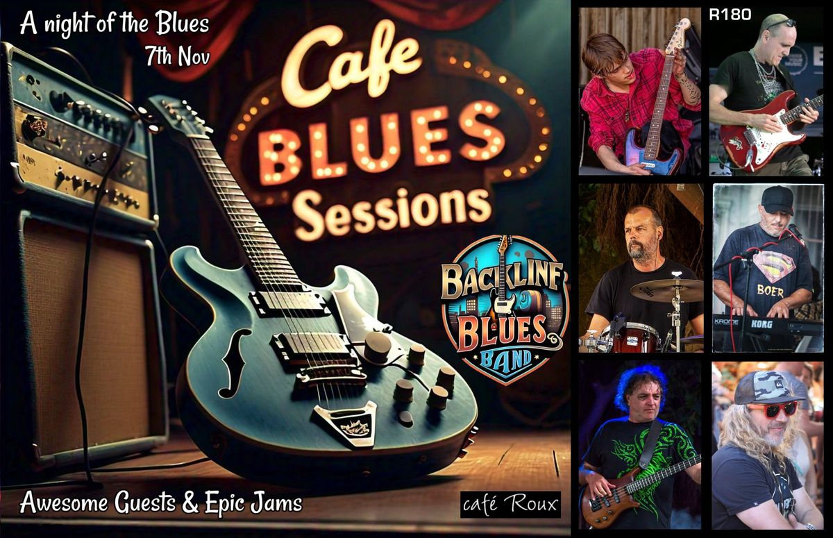 Caf\u00e9 Blues Sessions - Backline Blues Band & Guests