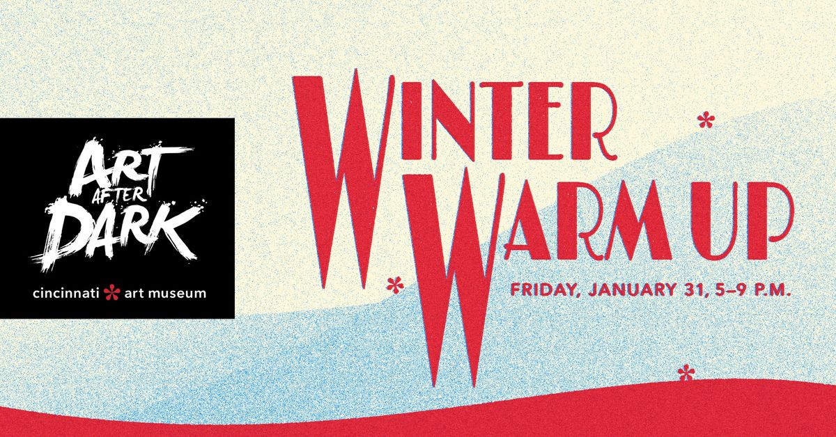 Art After Dark | Winter Warm Up