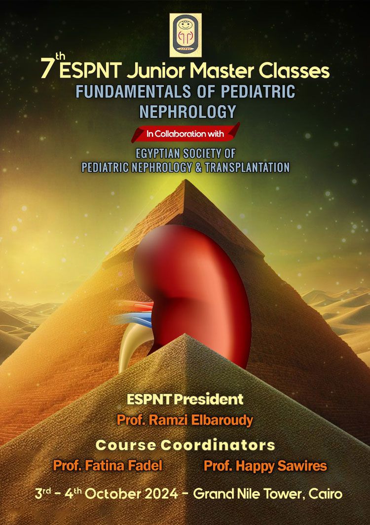 The 7th ESPNT Junior Master Classes Fundamentals of Pediatric Nephrology