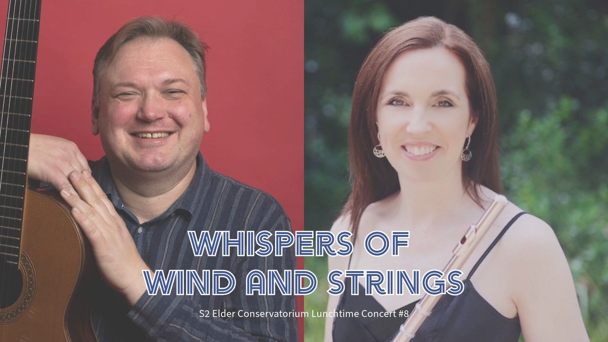 S2 Elder Conservatorium Lunchtime Concert | Whispers of Wind and Strings