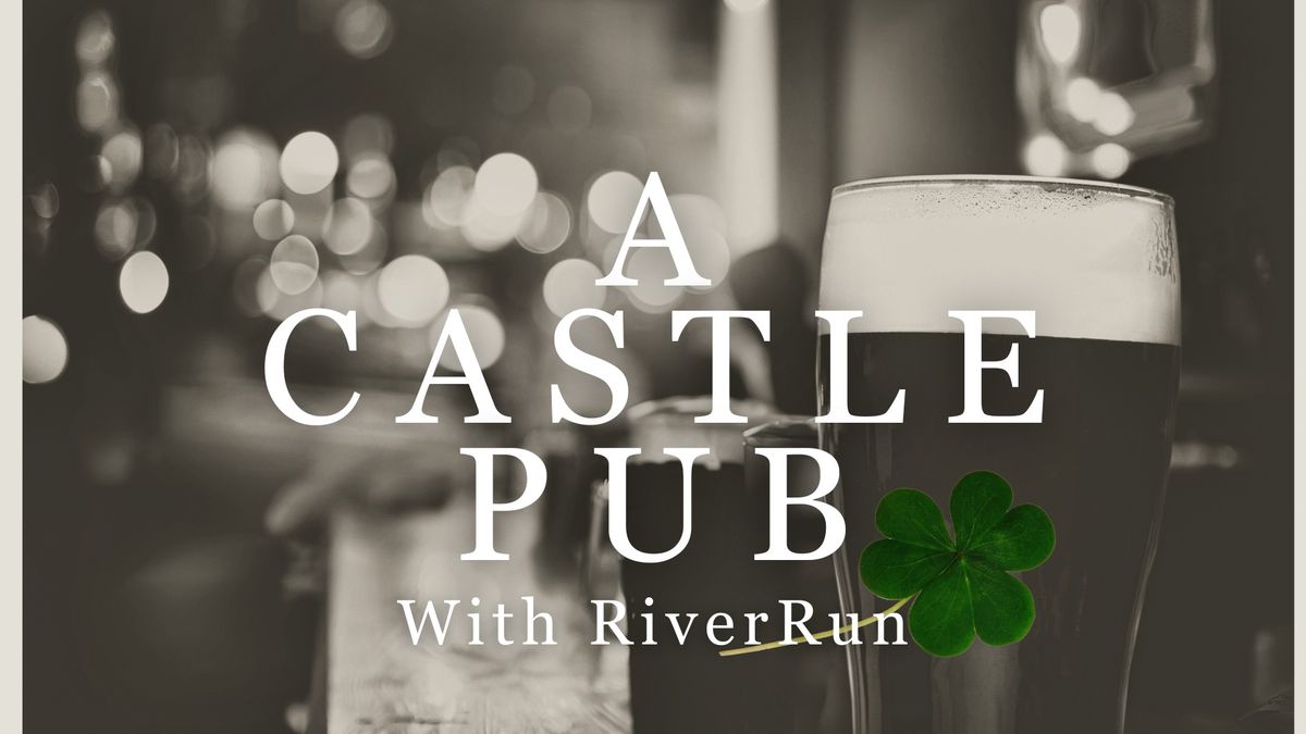 \u2618\ufe0f A Castle Pub with Irish Band RiverRun