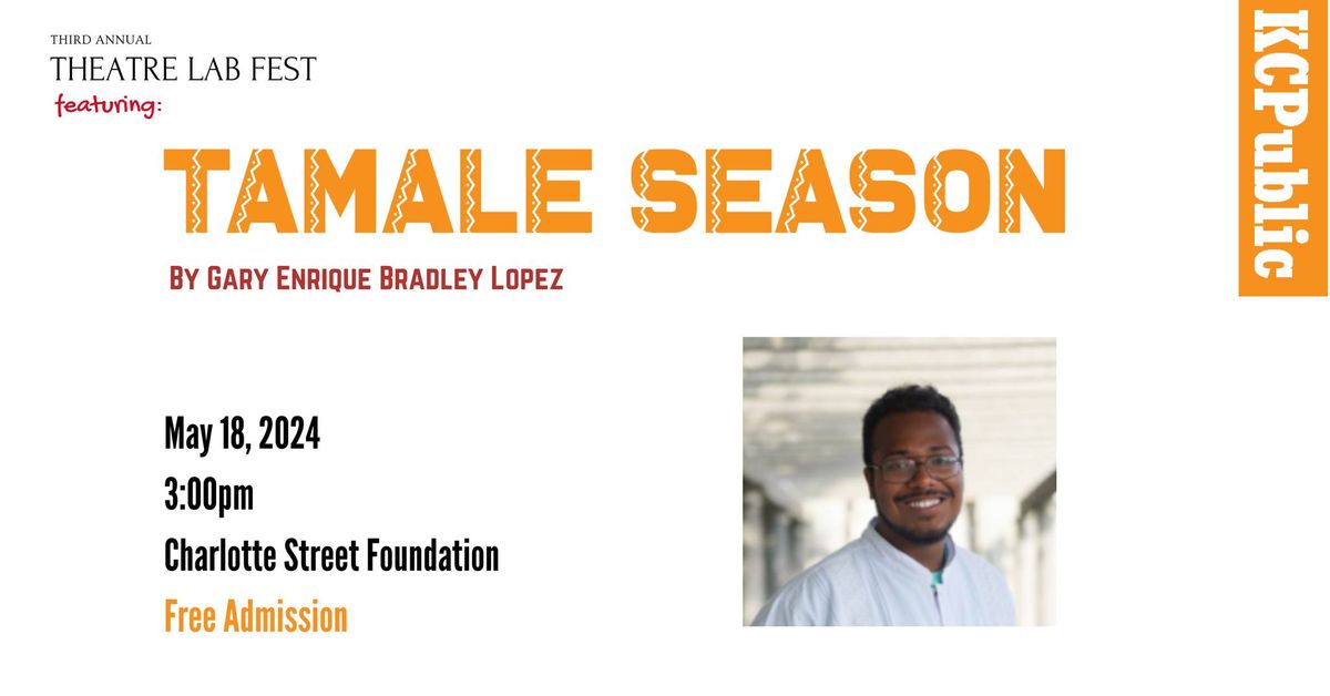 Tamale Season by Gary Enrique Bradley Lopez @ Theatre Lab FEST