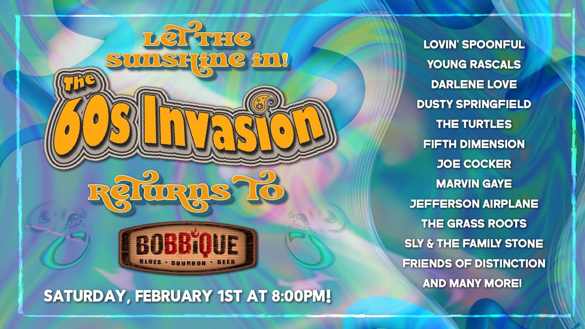 The 60's Invasion Brings the Decade of Love, Peace, and Music to Bobbique!