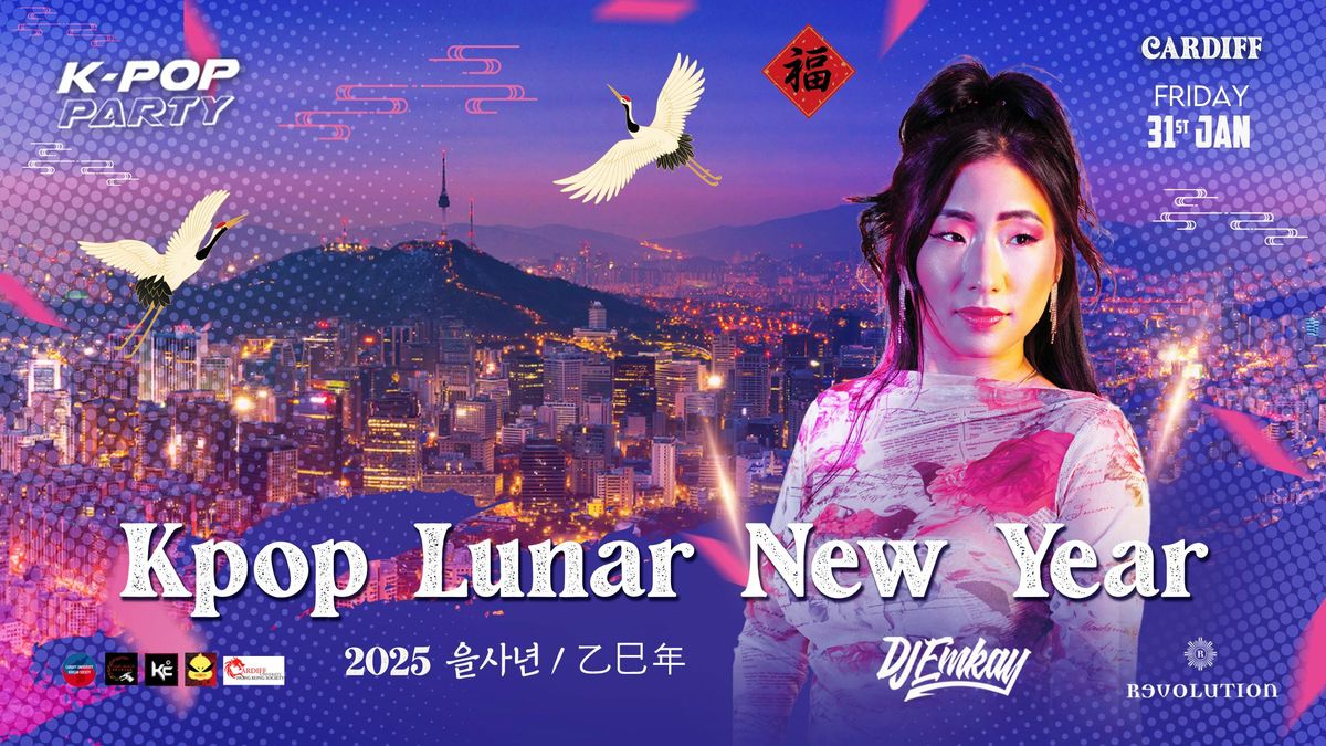 Cardiff KPOP LUNAR NEW YEAR with DJ EMKAY | Friday 31st January