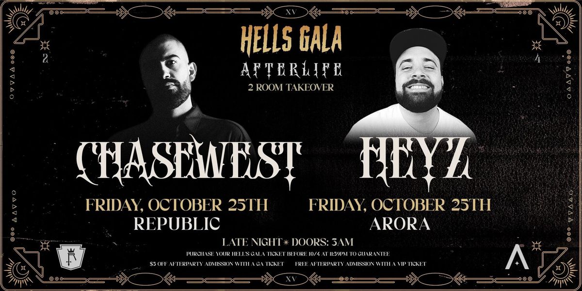 ChaseWest + HEYZ [HELLS GALA AFTERS]