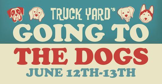 Truck Yard's Going to the Dogs