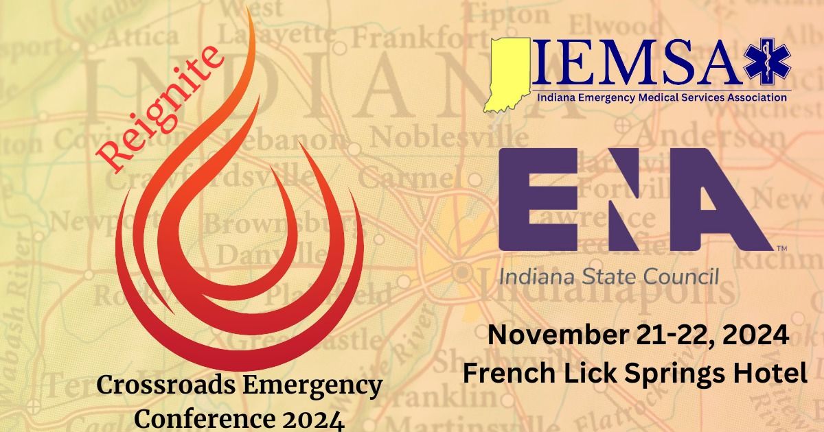 Crossroads Emergency Conference 2024 Sponsored by Indiana ENA