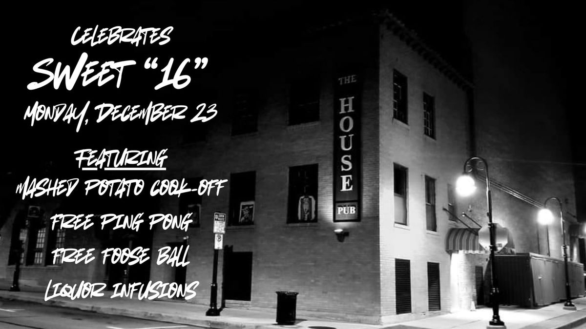 The House Pub '16' Year Anniversary Party