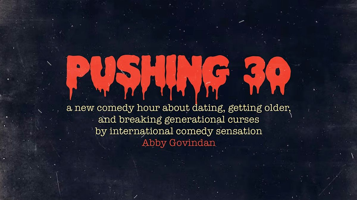 Abby Govindan: Pushing 30 Comedy Hour