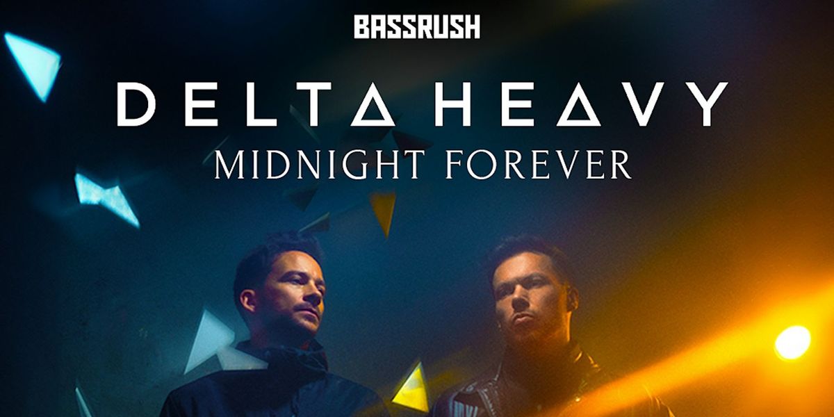 BASSRUSH presents DELTA HEAVY - MIDNIGHT FOREVER