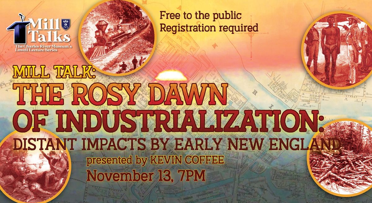 Mill Talk: The Rosy Dawn of Industrialization: Distant impacts by early New England