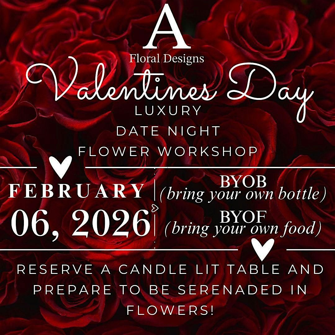 Valentines Day, Date Night Flower Workshop