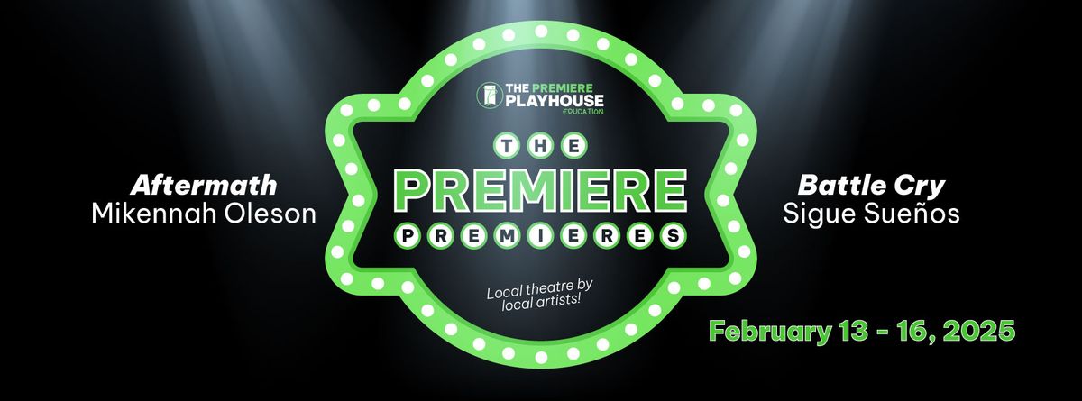 The Premiere Premieres presented by The Premiere Playhouse