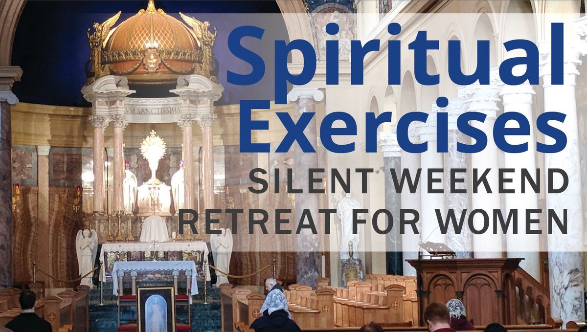 Spiritual Exercises Retreat for Women - Libertyville, IL