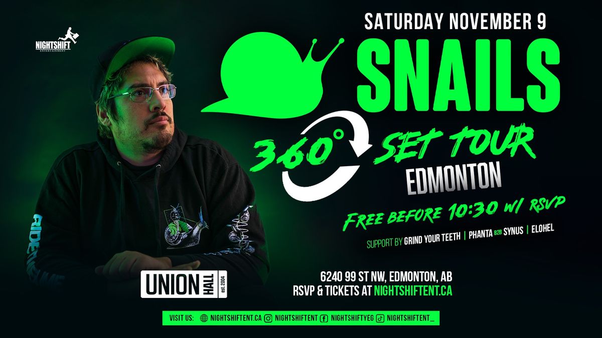 SNAILS (360\u00b0 SET TOUR) \u2022 EDMONTON