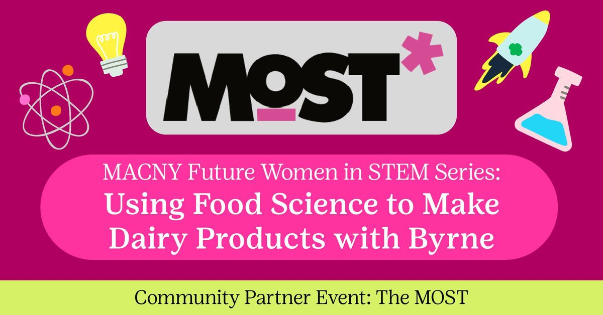 MACNY Future Women in STEM Series: Using Food Science To Make Dairy Products (Syracuse, N.Y.)