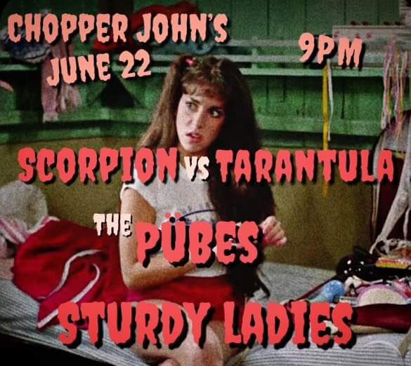 Sturdy Ladies, The P\u00fcbes and Scorpion vs Tarantula at Chopper John\u2019s