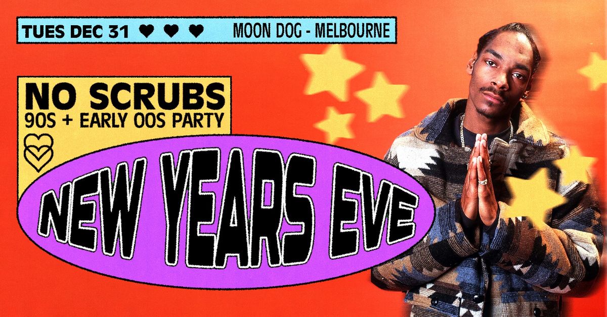 No Scrubs: 90s + Early 00s NYE Party - Melbourne