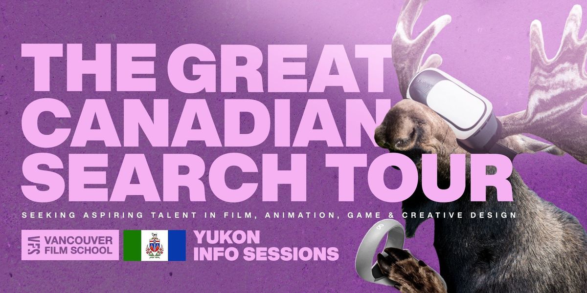 Vancouver Film School Search Tour Info Session | Whitehorse, YT