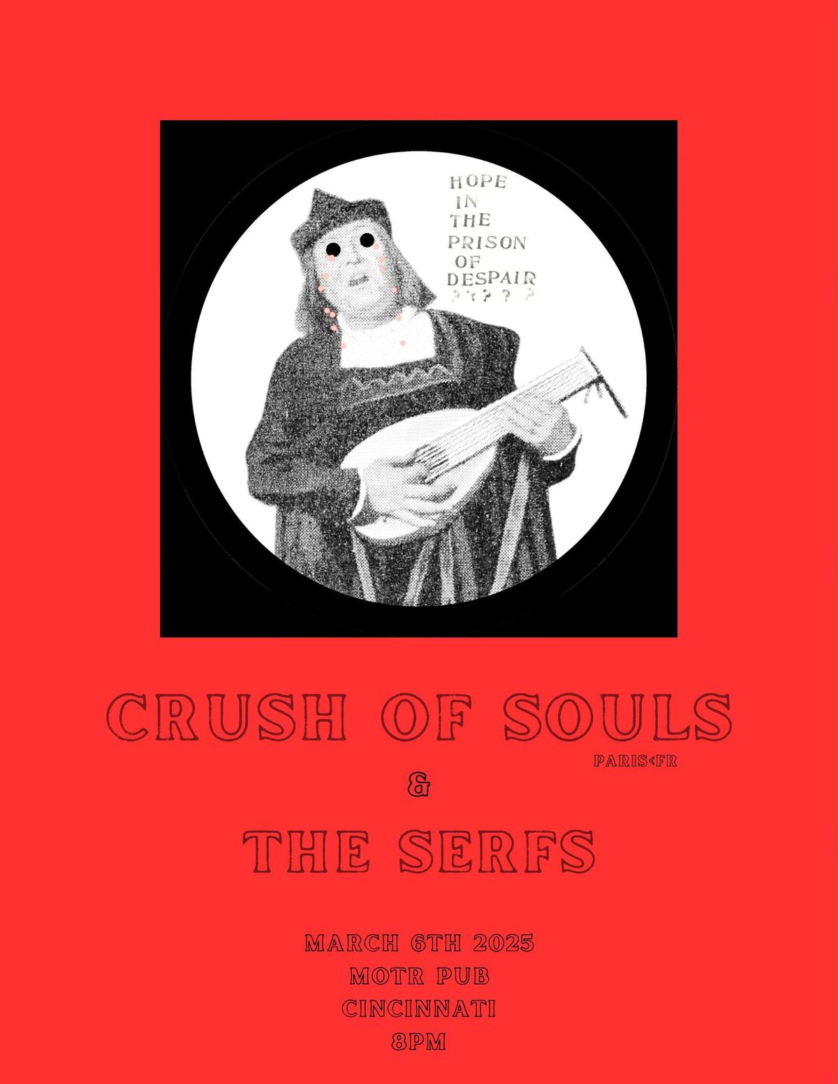 CRUSH OF SOULS (Paris, FR) w\/ THE SERFS