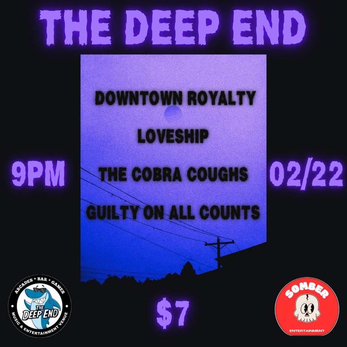 Rock night featuring Downtown Royalty, Loveship, Cobra Coughs, and Guilty on all accounts 