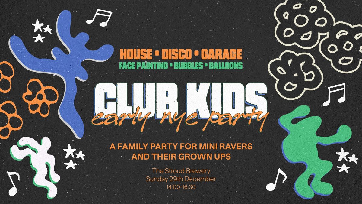 Stroud: Club Kids- (early) NYE Party!