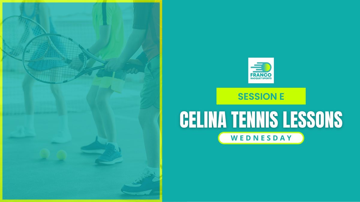 CELINA TENNIS LESSONS - Beginner Tennis Session E (8 to 16YR)