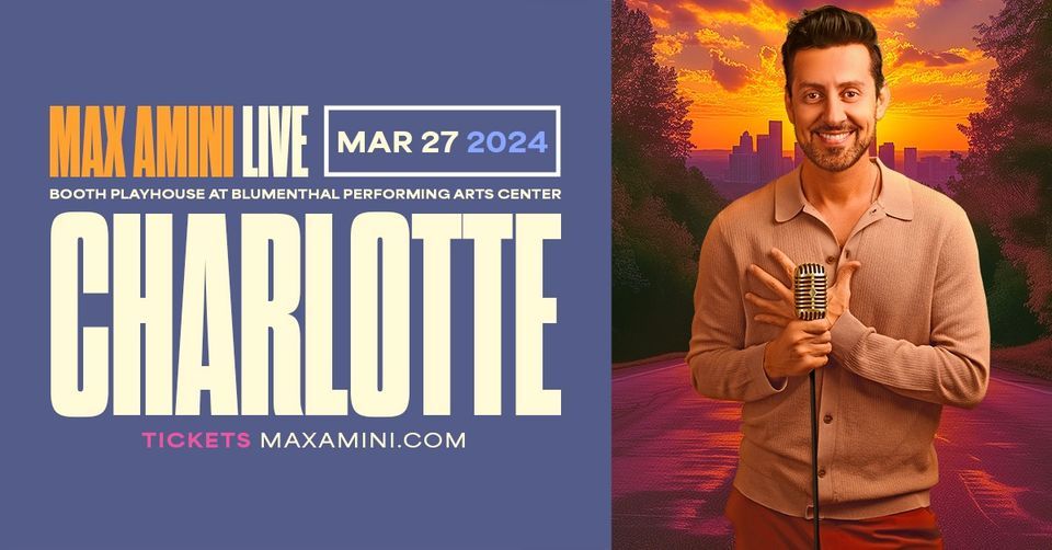 Max Amini Live in Charlotte!, Booth Playhouse at Blumenthal Performing