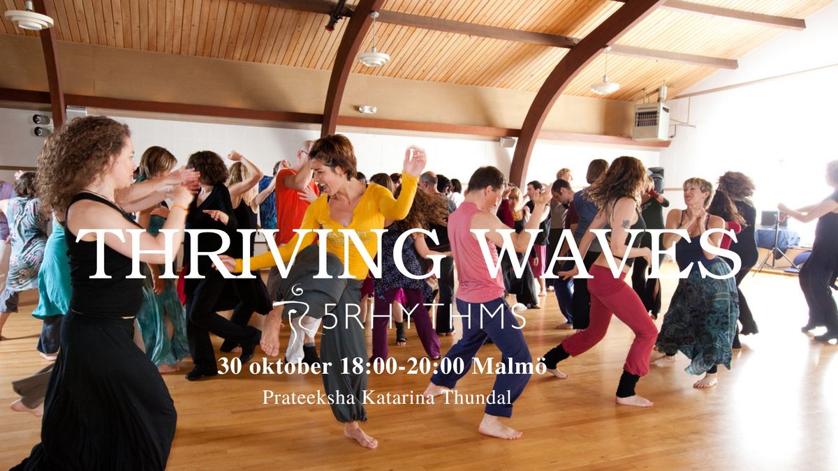 THRIVING Waves \u2013 5Rhythms\u00ae Malm\u00f6