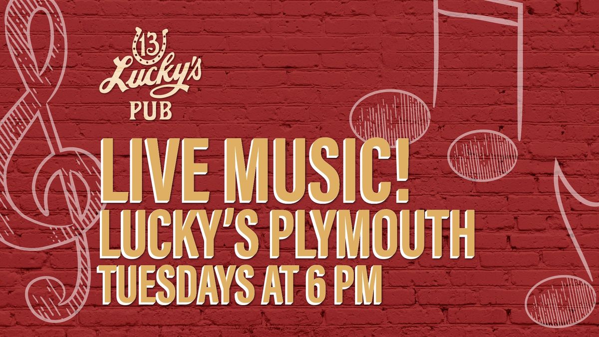 Live Music at Lucky's Plymouth!